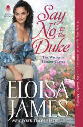 Say No to the Duke: The Wildes of Lindow Castle - Eloisa James (ISBN: 9780062877826)