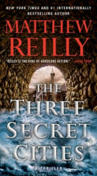 The Three Secret Cities, 5 - Matthew Reilly (ISBN: 9781501167225)