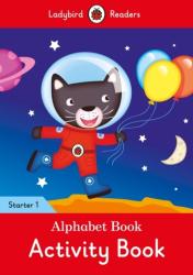 Alphabet Book Activity Book - Ladybird Readers Starter Level 1 - Ladybird (ISBN: 9780241393857)