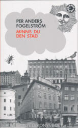 Per Anders Fogelström: Per Anders Fogelström: Minns du den stad (ISBN: 9789100123734)