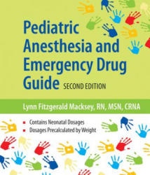 Pediatric Anesthesia And Emergency Drug Guide - Lynn Fitzgerald Macksey (ISBN: 9781284090987)