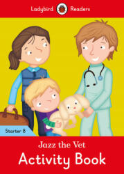 Jazz the Vet Activity Book - Ladybird Readers Starter Level 8 - Ladybird (ISBN: 9780241393925)