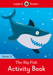 Big Fish Activity Book - Ladybird Readers Starter Level 12 - Ladybird (ISBN: 9780241393963)