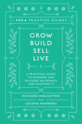 Grow, Build, Sell, Live - Richard Houghton, Crispin Manners (ISBN: 9781787568860)