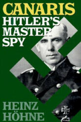 Canaris: Hitler's Master Spy - Heinz Hohne (ISBN: 9780815410072)