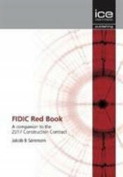 FIDIC Red Book - A companion to the 2017 Construction Contract (ISBN: 9780727764348)