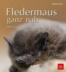 Fledermaus ganz nah - Ingrid Kaipf (ISBN: 9783835419032)