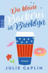 Die kleine Bäckerei in Brooklyn - Julie Caplin, Barbara Ostrop (ISBN: 9783499275524)