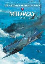 Die großen Seeschlachten 5. Midway - Jean-Yves Delitte (ISBN: 9783945270745)