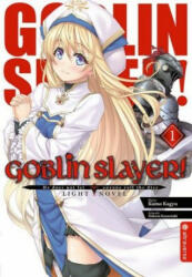 Goblin Slayer! Light Novel 01 - Kumo Kagyu, Noboru Kannatuki (ISBN: 9783963583094)
