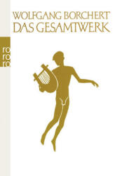Das Gesamtwerk - Wolfgang Borchert, Michael Töteberg (2009)