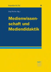 Medienwissenschaft und Mediendidaktik - Jörg Roche (ISBN: 9783823382119)