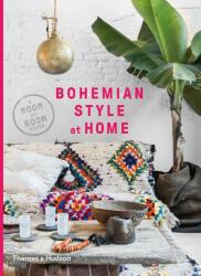 Bohemian Style at Home - A Room by Room Guide (ISBN: 9780500294987)