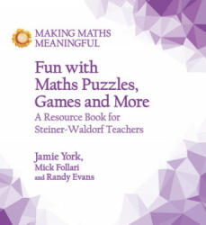 Fun with Maths Puzzles, Games and More - Jamie York, Randy Evans, Mick Follari (ISBN: 9781782505686)