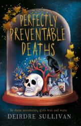Perfectly Preventable Deaths - Deirdre Sullivan (ISBN: 9781471408236)