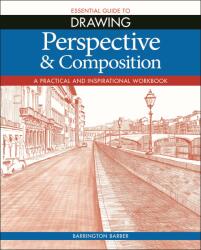 Essential Guide to Drawing: Perspective & Composition - BARBER BARRINGTON (ISBN: 9781788888950)