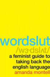 Wordslut: A Feminist Guide to Taking Back the English Language (ISBN: 9780062868879)