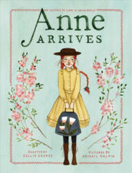 Anne Arrives - Kallie George, Abigail Halpin (ISBN: 9780735265738)