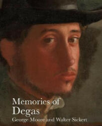 Memories of Degas - George Moore, Walter Sickert (ISBN: 9781843681748)