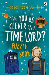 Doctor Who: Are You as Clever as a Time Lord? Puzzle Book - Doctor Who (ISBN: 9781405940894)