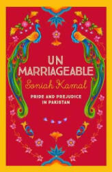 Unmarriageable - Soniah Kamal (ISBN: 9780749024567)
