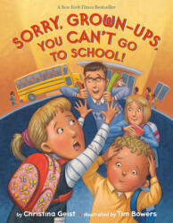 Sorry Grown-Ups You Can't Go to School! (ISBN: 9781524770846)
