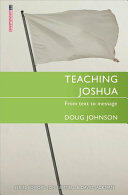 Teaching Joshua: From Text to Message (ISBN: 9781527103351)