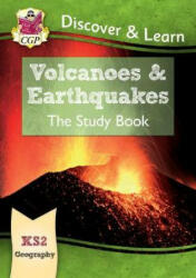 KS2 Discover & Learn: Geography - Volcanoes and Earthquakes Study Book - CGP Books (ISBN: 9781782949732)