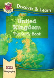 KS2 Discover & Learn: Geography - United Kingdom Study Book - CGP Books (ISBN: 9781782949794)