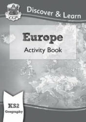 KS2 Discover & Learn: Geography - Europe Activity Book - CGP Books (ISBN: 9781782949879)