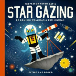 Professor Astro Cat's Stargazing - Dominic Walliman, Ben Newman (ISBN: 9781911171843)