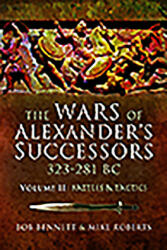 Wars of Alexander's Successors 323-281 BC - Bob Bennett, Mike Roberts (ISBN: 9781526760791)