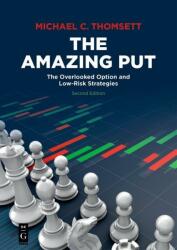 The Amazing Put: The Overlooked Option and Low-Risk Strategies (ISBN: 9781547417704)