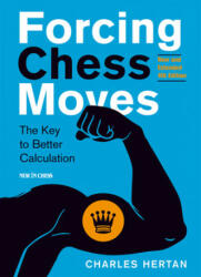 Forcing Chess Moves - Charles Hertan, Joel Benjamin (ISBN: 9789056918569)