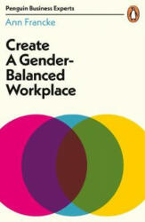 Create a Gender-Balanced Workplace - Ann Francke (ISBN: 9780241396247)