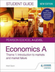 Pearson Edexcel A-level Economics A Student Guide: Theme 1 Introduction to markets and market failure - Mark Gavin (ISBN: 9781510458048)