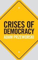 Crises of Democracy - Adam Przeworski (ISBN: 9781108498807)