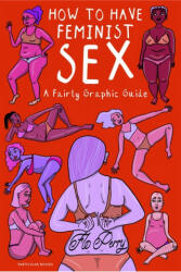 How to Have Feminist Sex - Flo Perry (ISBN: 9780241391563)