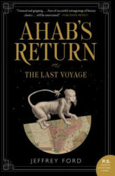 Ahab's Return - Jeffrey Ford (ISBN: 9780062679017)