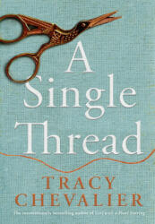 A Single Thread - Tracy Chevalier (ISBN: 9780008153816)