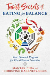 Taoist Secrets of Eating for Balance - Mantak Chia, Christine Harkness-Giles (ISBN: 9781620557518)