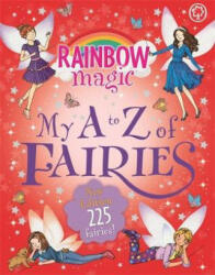 Rainbow Magic: My A to Z of Fairies: New Edition 225 Fairies! - Daisy Meadows (ISBN: 9781408360293)