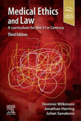 Medical Ethics and Law - Wilkinson, Dominic, MBBS BMedSci MBioeth DPhil FRACP FRCPCH, Professor, Jonathan Herring, Julian Savulescu (ISBN: 9780702075964)