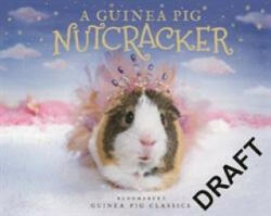 Guinea Pig Nutcracker - GOODWIN ALEX (ISBN: 9781526613325)