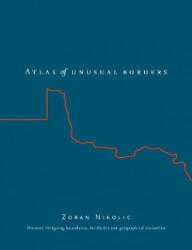Atlas of Unusual Borders - Zoran Nikolic (ISBN: 9780008351779)
