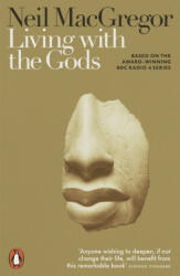 Living with the Gods - Neil MacGregor (ISBN: 9780141986258)