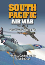 South Pacific Air War Volume 3 - Michael Claringbould, Peter Ingman (ISBN: 9780994588999)