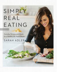 Simply Real Eating - Sarah Adler (ISBN: 9781682684115)