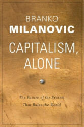 Capitalism, Alone - Branko Milanovic (ISBN: 9780674987593)