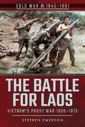 Battle for Laos - Stephen Emerson (ISBN: 9781526757043)